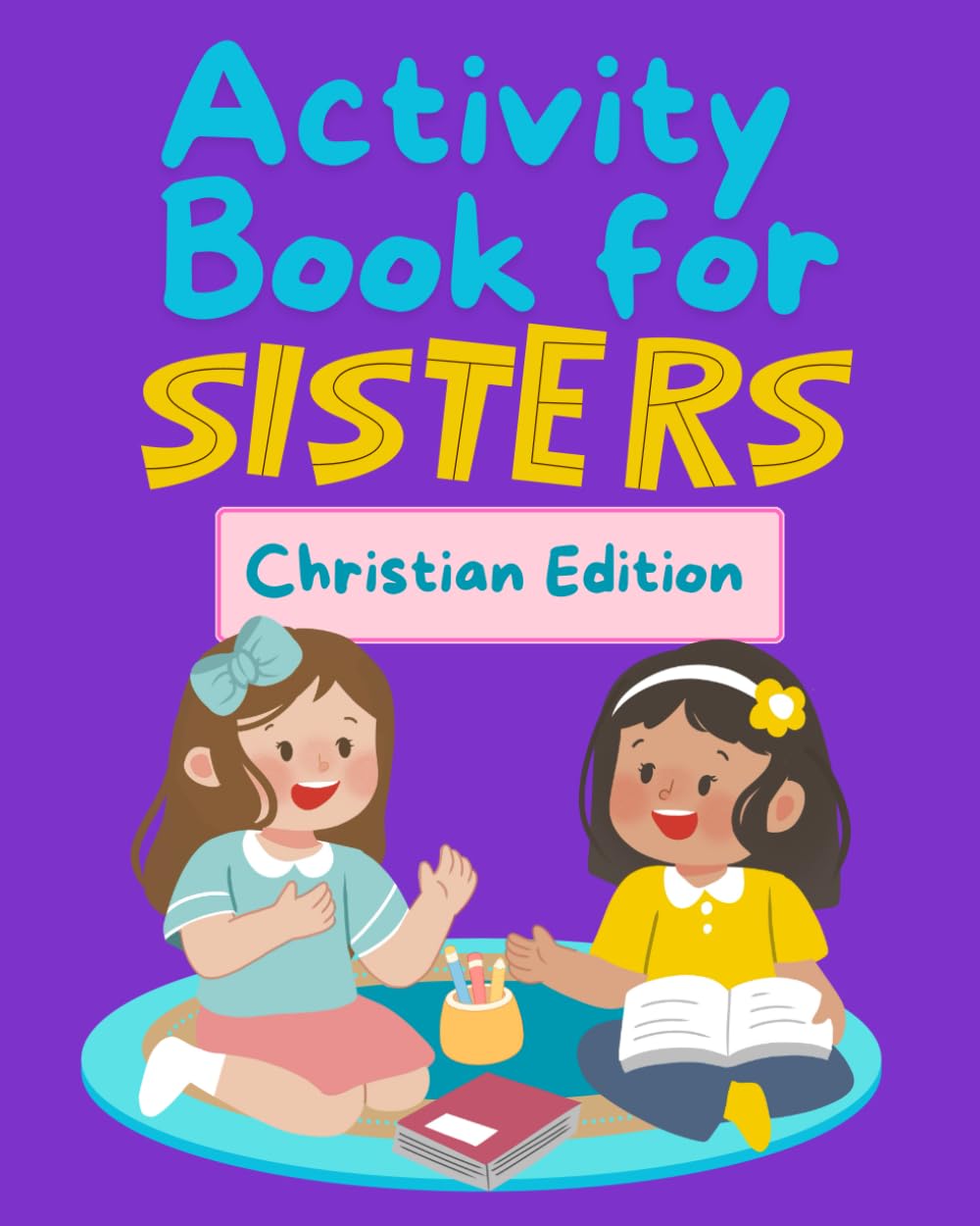 Activity Book for Sisters: Christian Edition