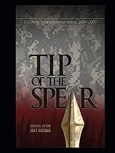 Tip of the Spear: U.S. Army Small-Unit Action in Iraq, 2004-2007 (Global War on Terrorism Series)