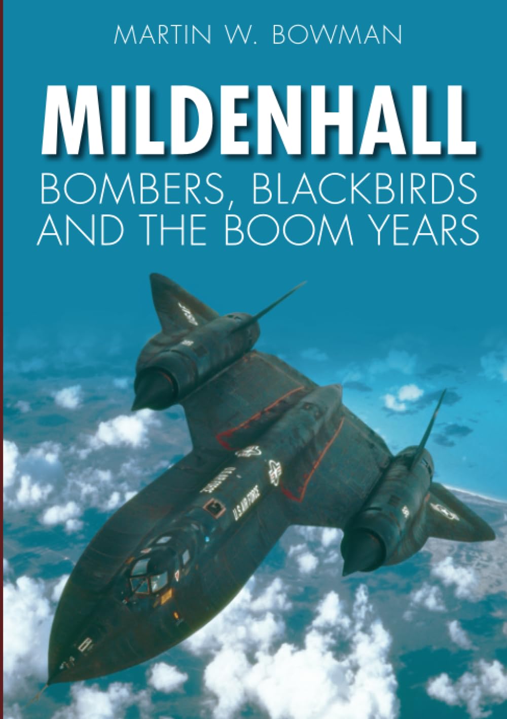 Mildenhall: Bombers, Blackbirds and the Boom Years