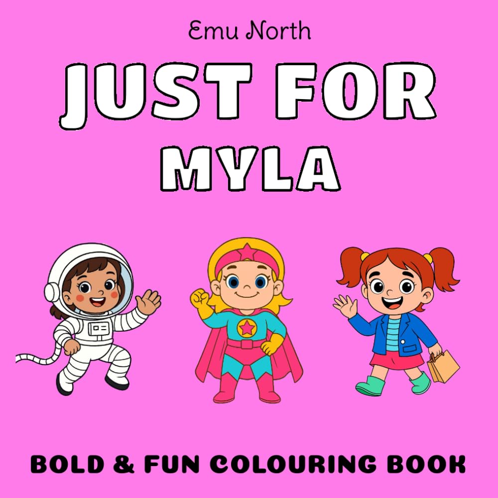JUST FOR Myla - Bold & Fun Colouring Book [UK] (JUST FOR - Girls Name Colouring Books)