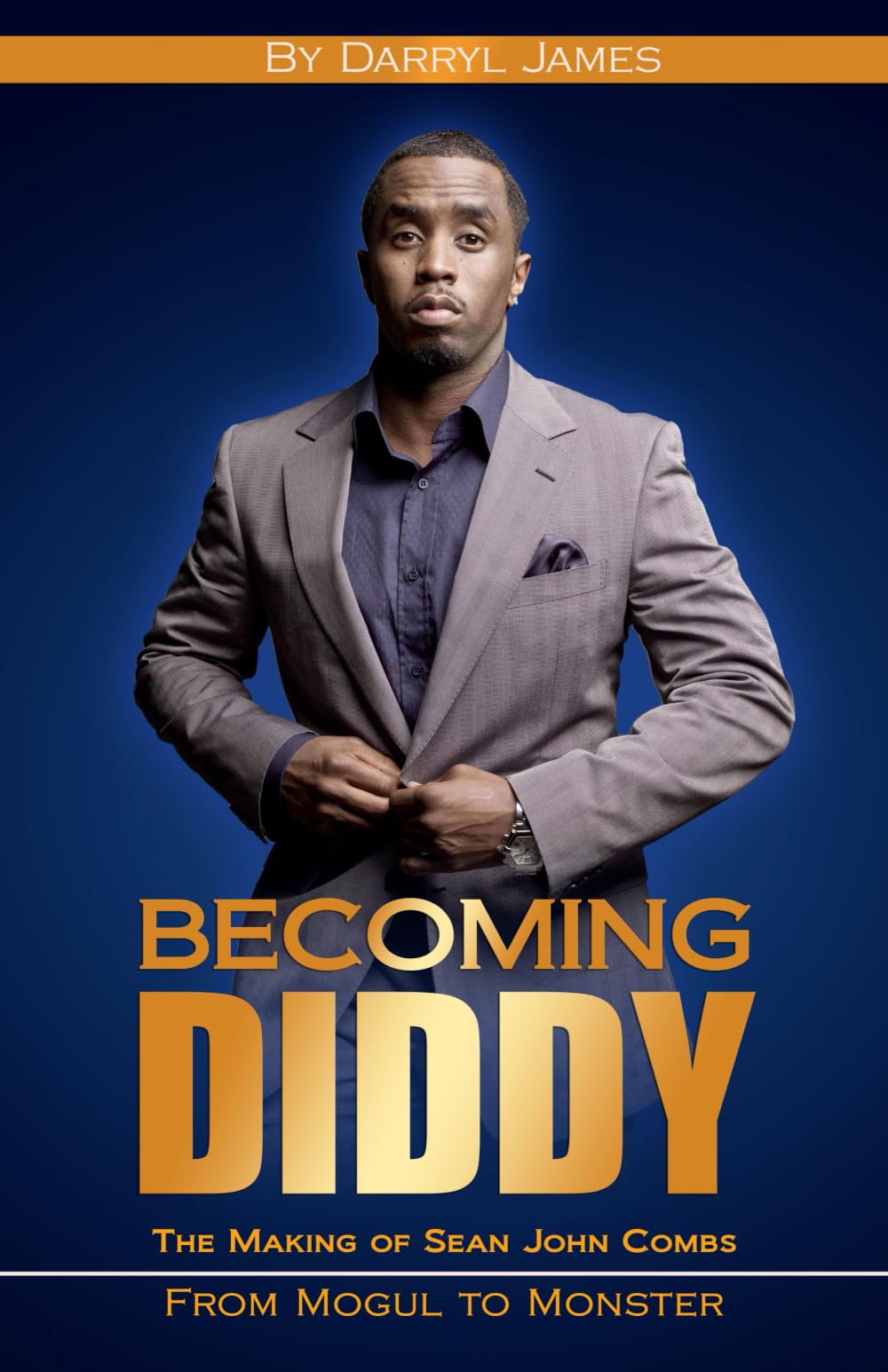 Becoming Diddy: The Making of Sean John Combs, From Mogul to Monster