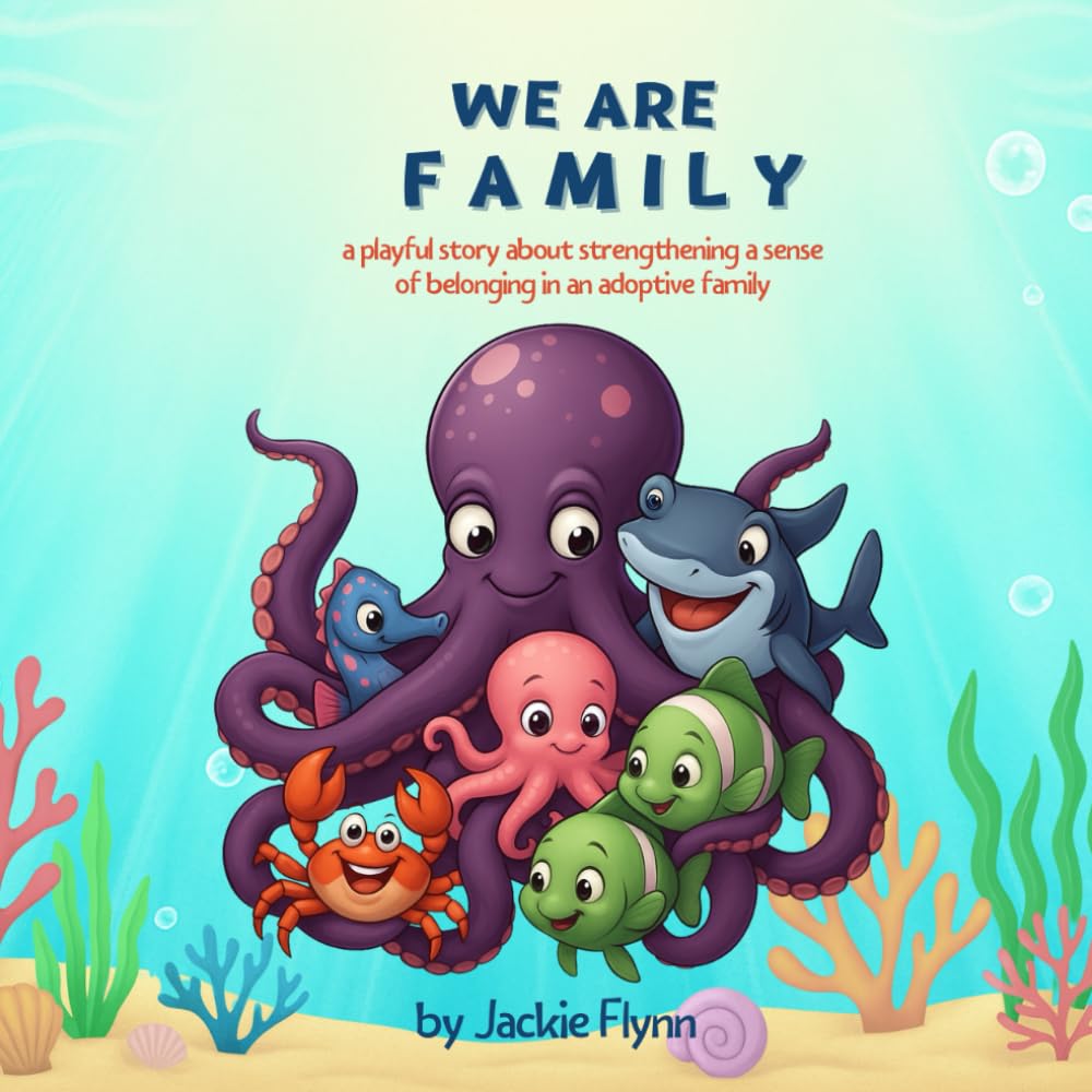 We Are Family: a playful story about strengthening a sense of belonging in an adoptive family