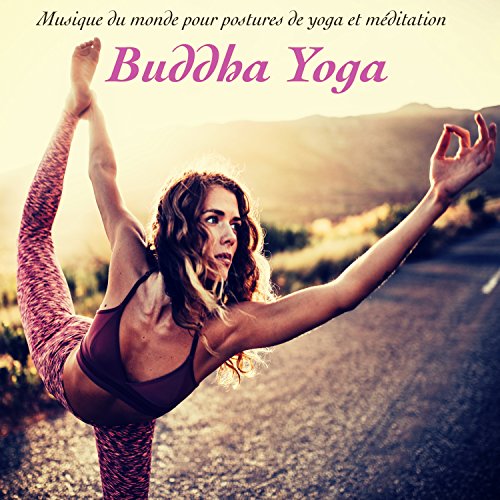 Buddha Yoga Musique du monde pour postures de yoga et