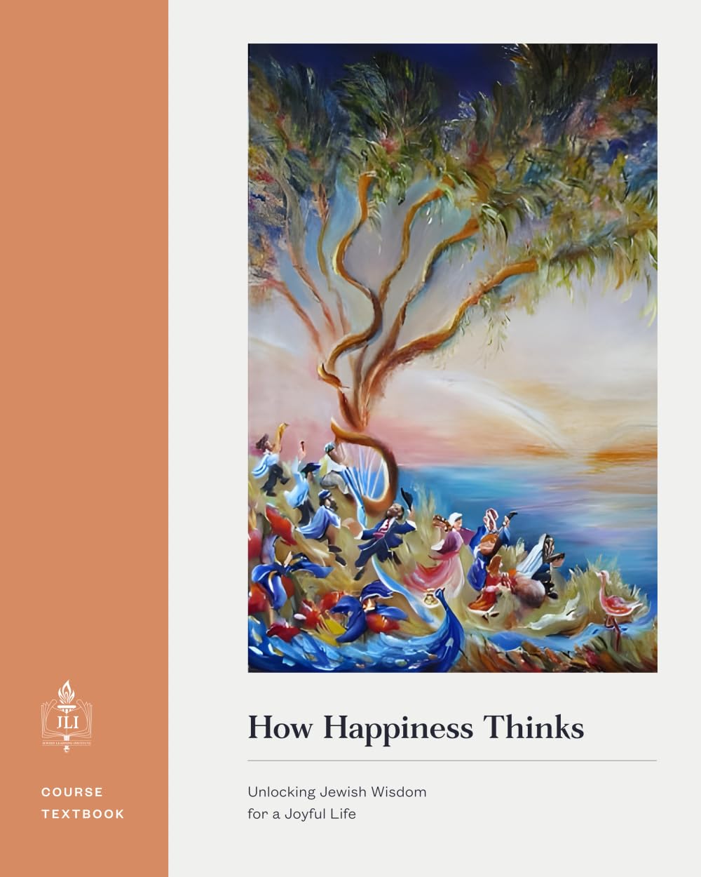 How Happiness Thinks: Unlocking Jewish Wisdom for a Joyful Life