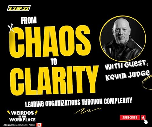 From Chaos to Clarity : Leading Organizations Through Complexity ft Kevin Judge