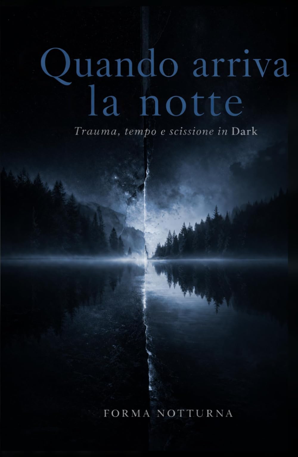 Quando arriva la notte: Trauma, tempo e scissione in Dark (Trilogia del trauma)