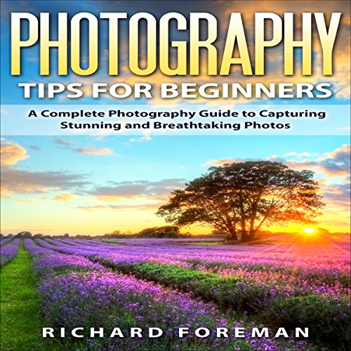 Photography Tips for Beginners by Richard Foreman | Audiobook episode artwork