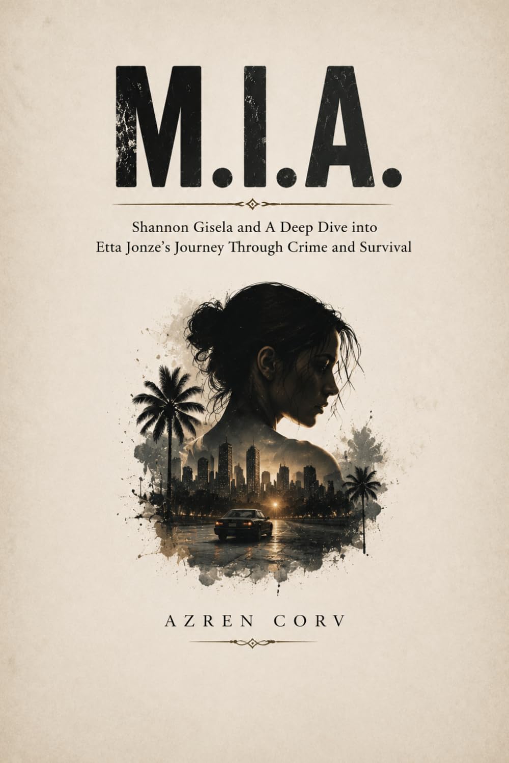 M.I.A.: Shannon Gisela and A Deep Dive into Etta Jonze’s Journey Through Crime and Survival