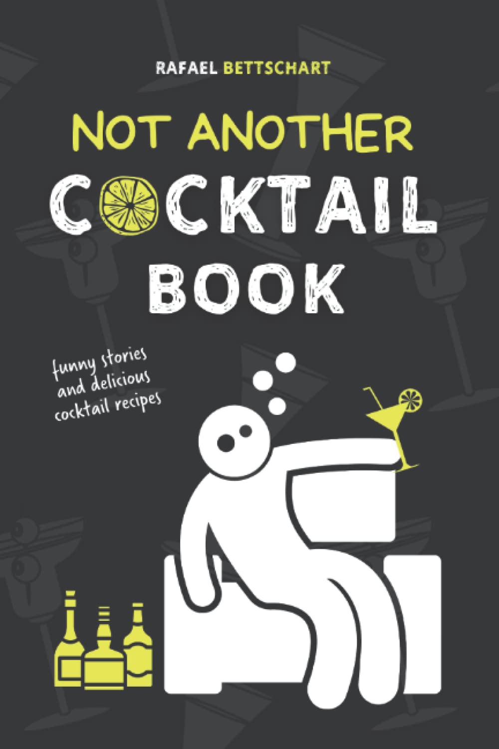 NOT ANOTHER COCKTAIL BOOK - a funny cocktail book with delicious cocktail recipes: it's like funny cookbooks for adults but with drinks