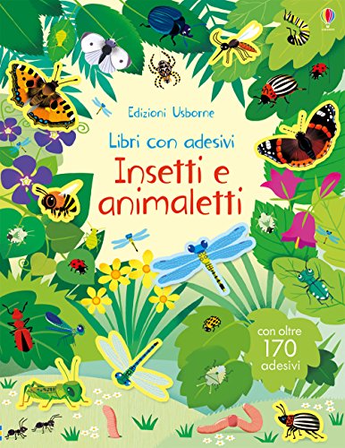 Insetti e animaletti. Con adesivi. Ediz. illustrat