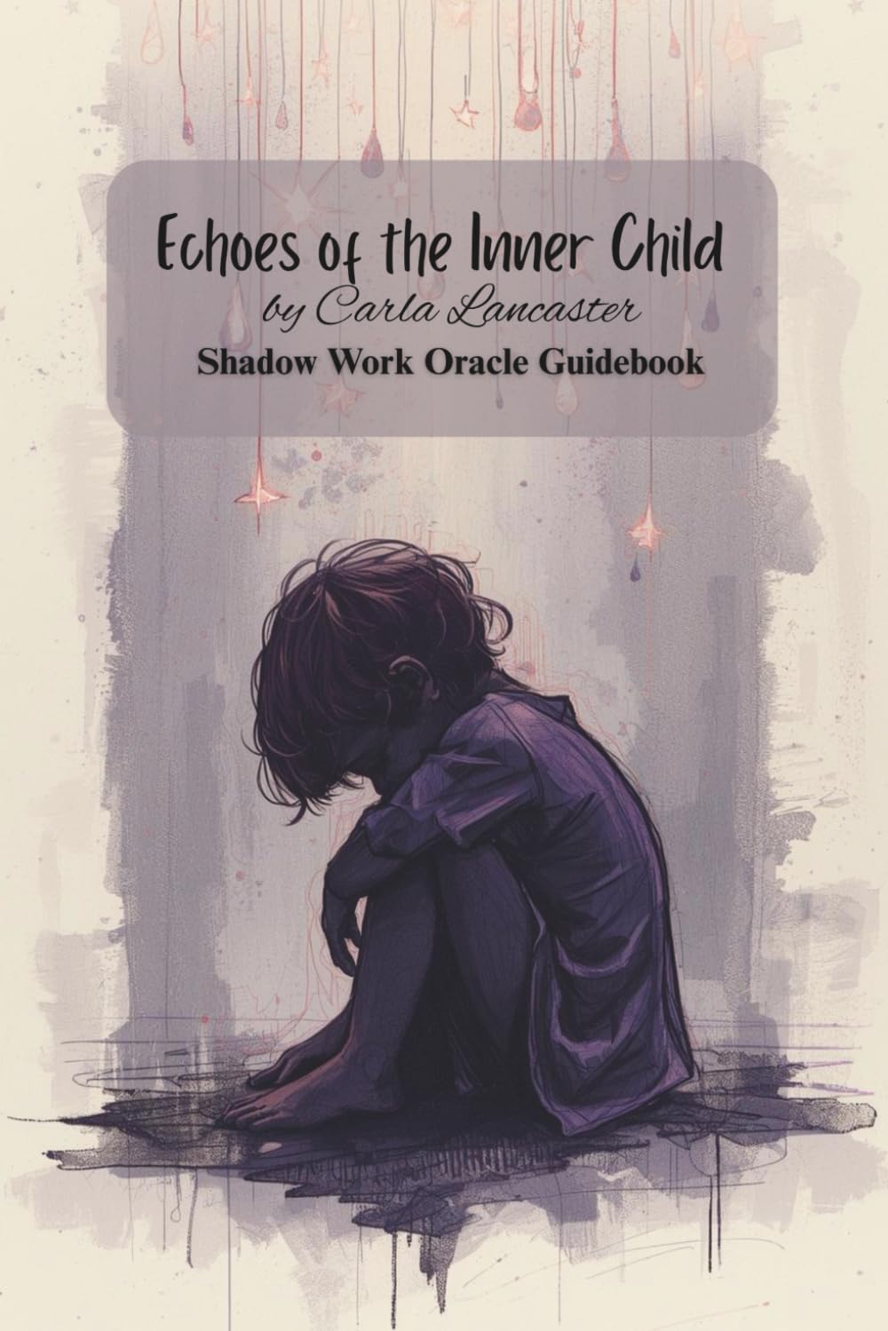 Echoes of the Inner Child: Shadow work Oracle Guidebook