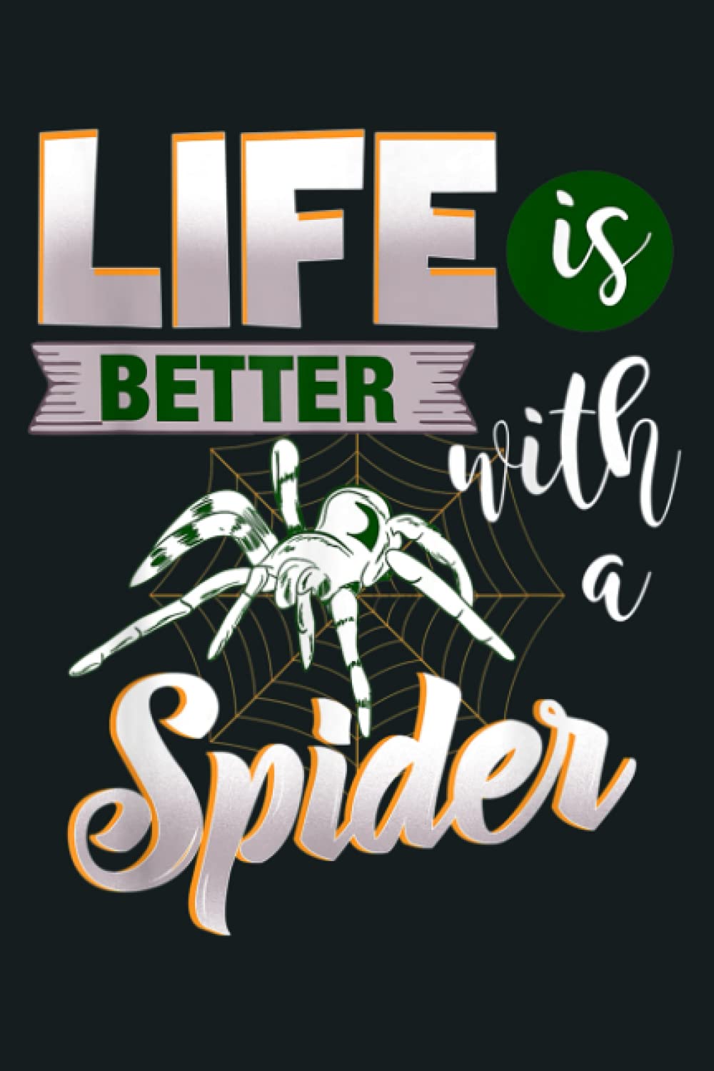 Life Is Better With A Spider: Notebook Planner - 6x9 inch Daily Planner Journal, To Do List Notebook, Daily Organizer, 114 Pages