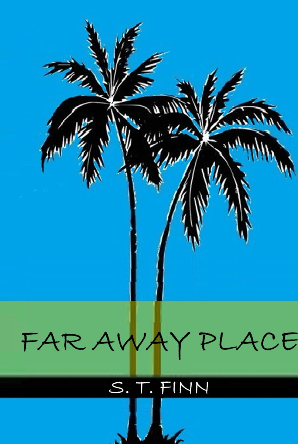 Far Away Place: A Contemporary YA Story About Never Giving Up