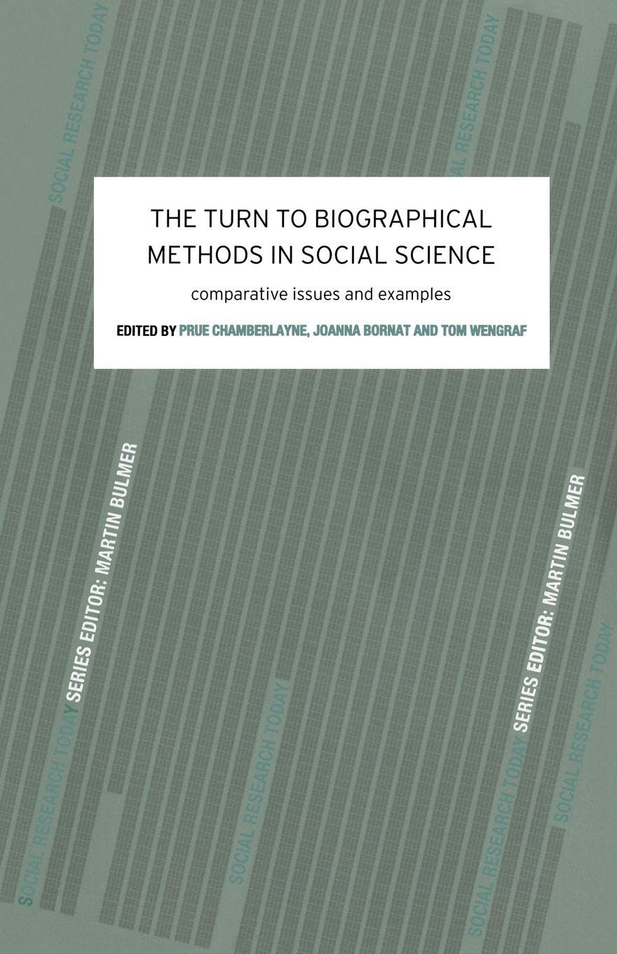 The Turn to Biographical Methods in Social Science: Comparative Issues and Exam