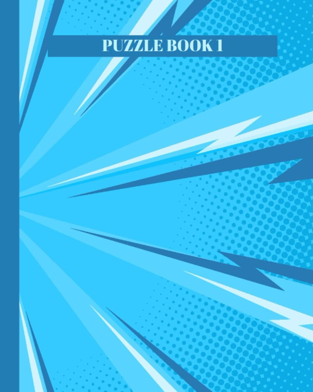PUZZLE BOOK 1: A Puzzle Book That Will Test Your Logic