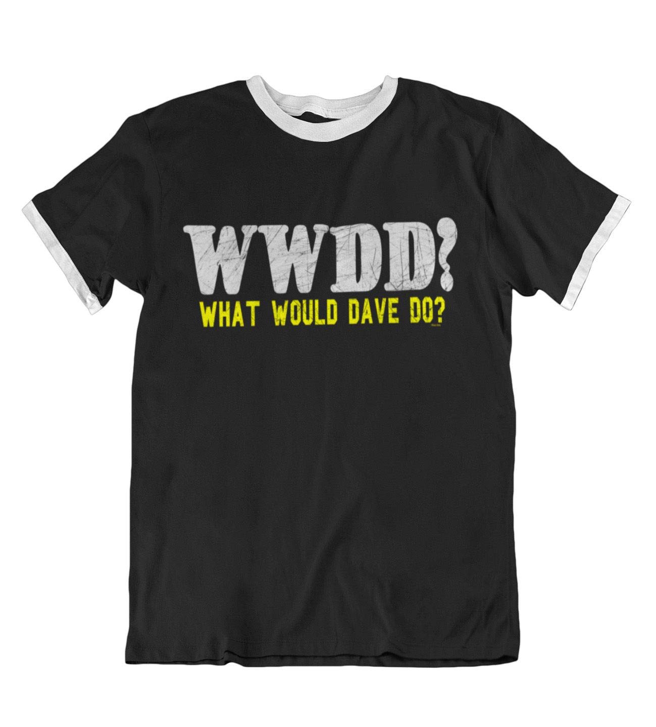 buzz shirts What Would Dave Do - Mens Funny Slogan T-Shirt