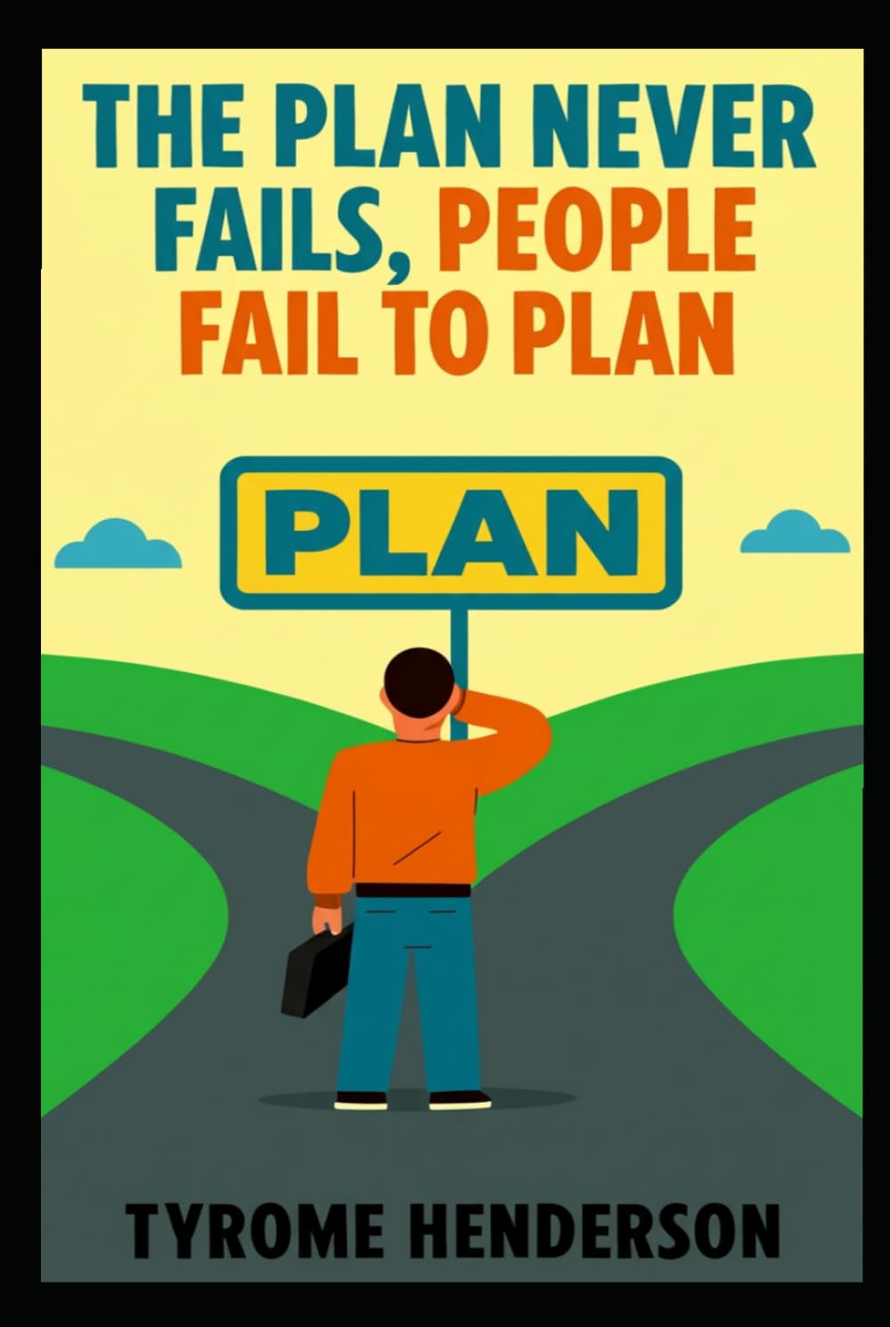 The Plan Never Fails, People Fail To Plan