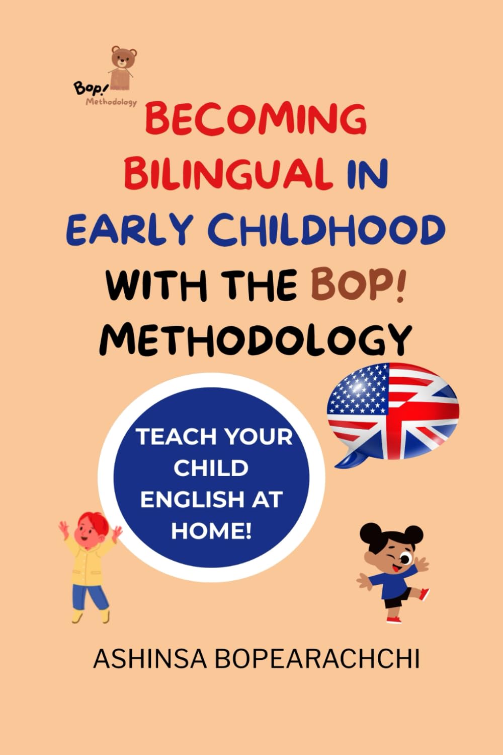 Becoming Bilingual in Early Childhood with the Bop! Methodology: Includes pedagogical content for English language acquisition