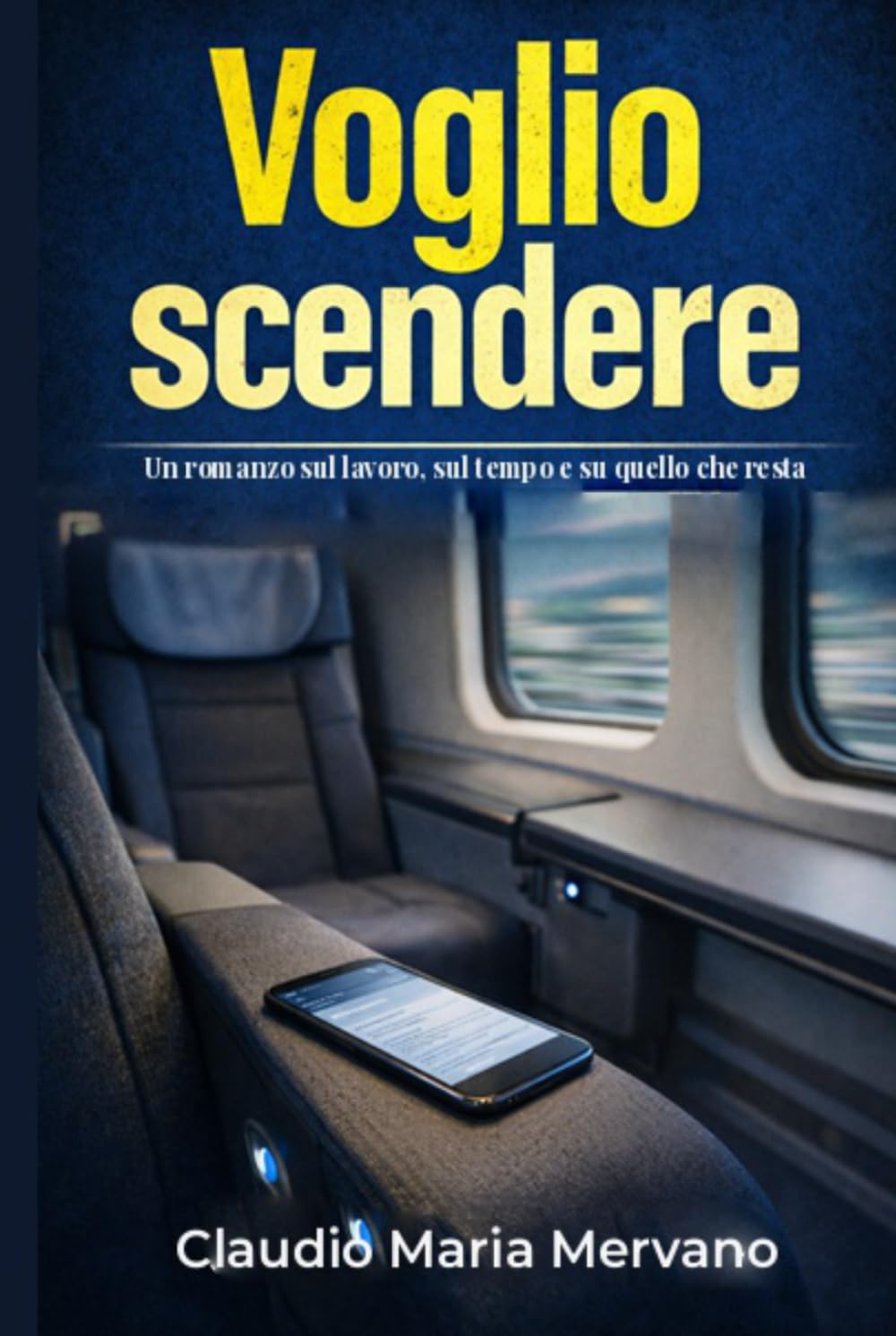 Voglio scendere: Un romanzo sul lavoro, sul tempo e su quello che resta