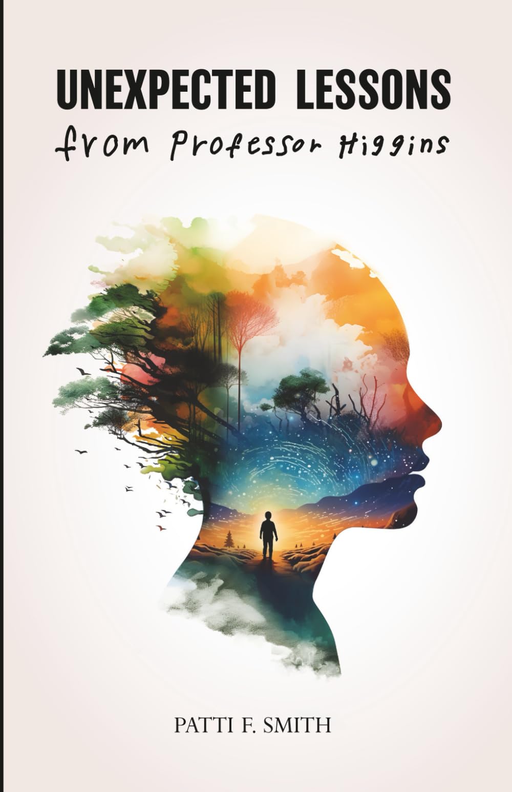 Unexpected Lessons from Professor Higgins: A Joyful Memoir of a Mother Raising a Son with Down Syndrome