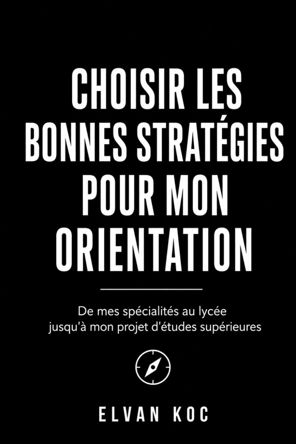 CHOISIR LES BONNES STRATÉGIES POUR MON ORIENTATION :: De mes spécialités au lycée jusqu'à mon projet d'études supérieures.