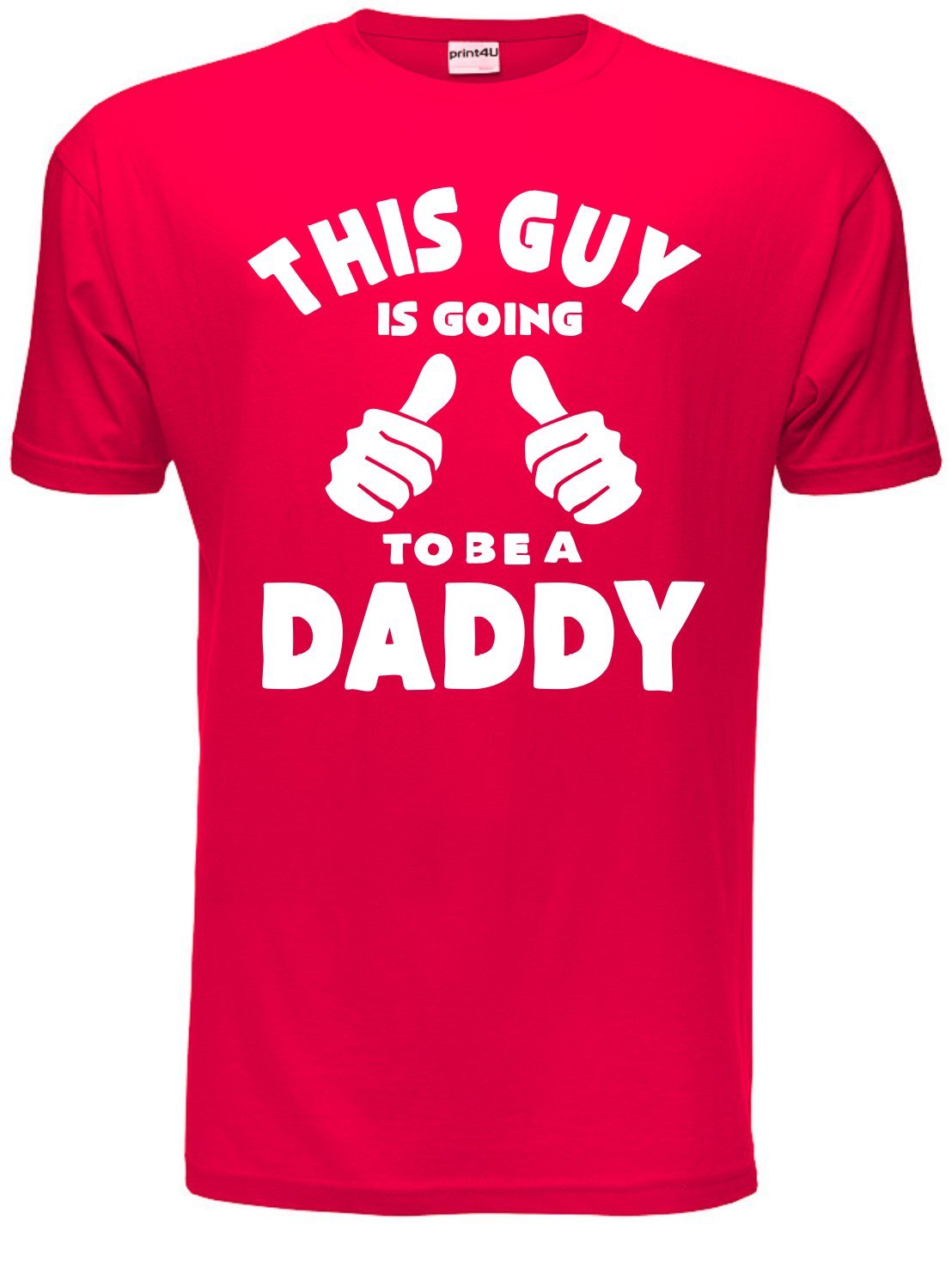 Print4u Men's Red This Guy Going To Be A Daddy Funny New Dad Birthday Gift T-Shirt Unisex XX-Large