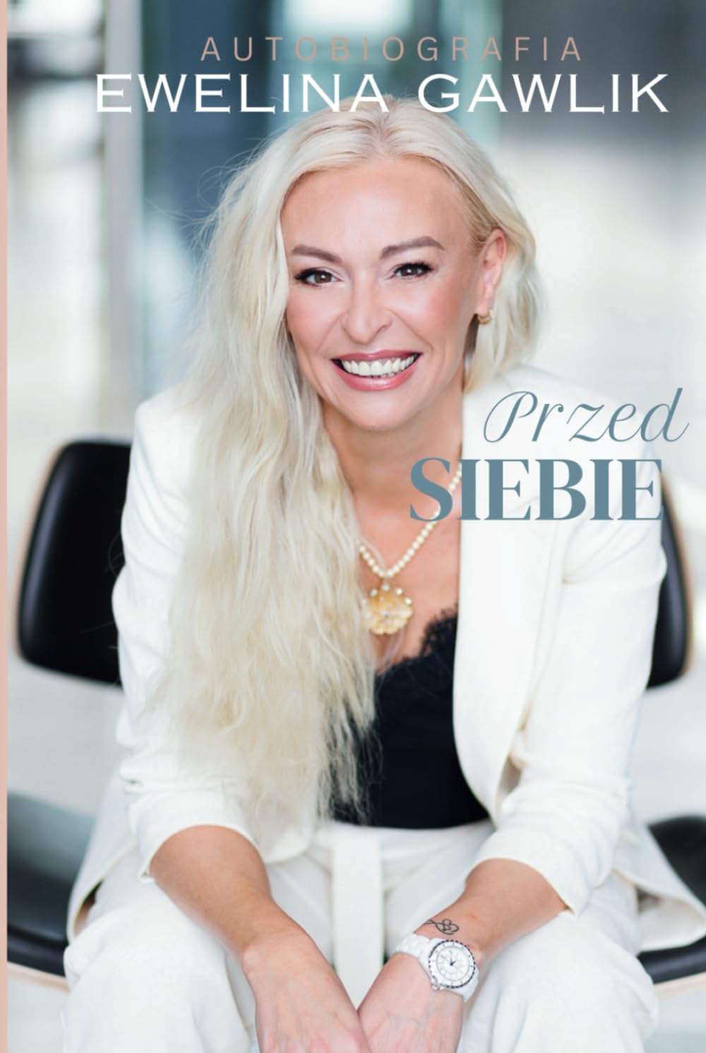 AUTOBIOGRAFIA EWELINY GAWLIK: PRZED SIEBIE