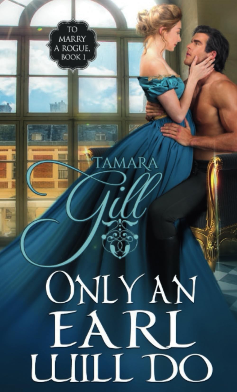 Only an Earl Will Do (To Marry a Rogue)
