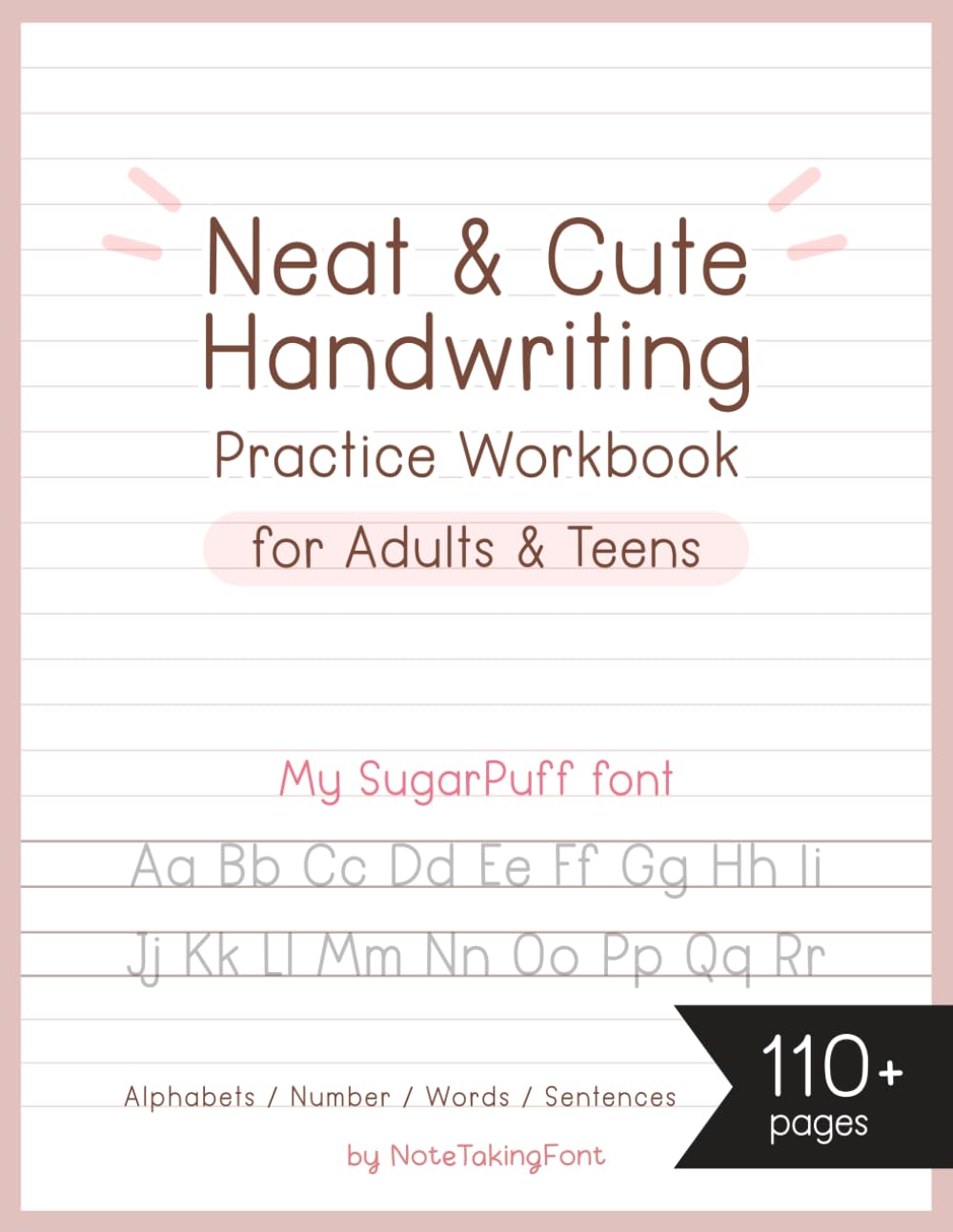 Neat and Cute Handwriting practice Workbook for adults and Teens, My SugarPuff font: Improve your handwriting skill & Practice with Monoline lettering ... for Teen penmanship worksheet for adults