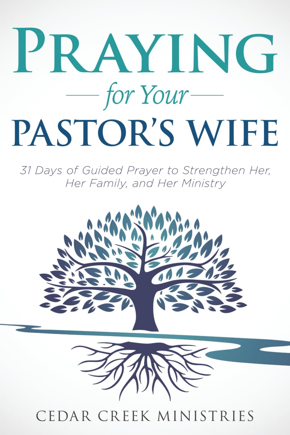 Praying for You Pastor's Wife: 31 Days of Guided Prayer to Strengthen Her, Her Family and Her Ministry