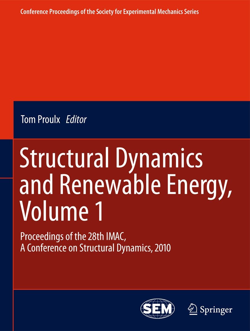 Structural Dynamics and Renewable Energy: Proceedings of the 28th IMAC, A Conference on Structural Dynamics 2010