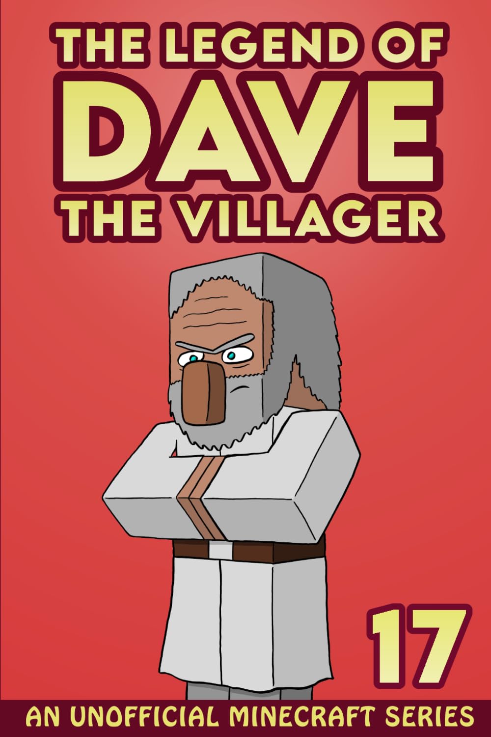 Dave the Villager 17: An Unofficial Minecraft Series (The Legend of Dave the Villager)
