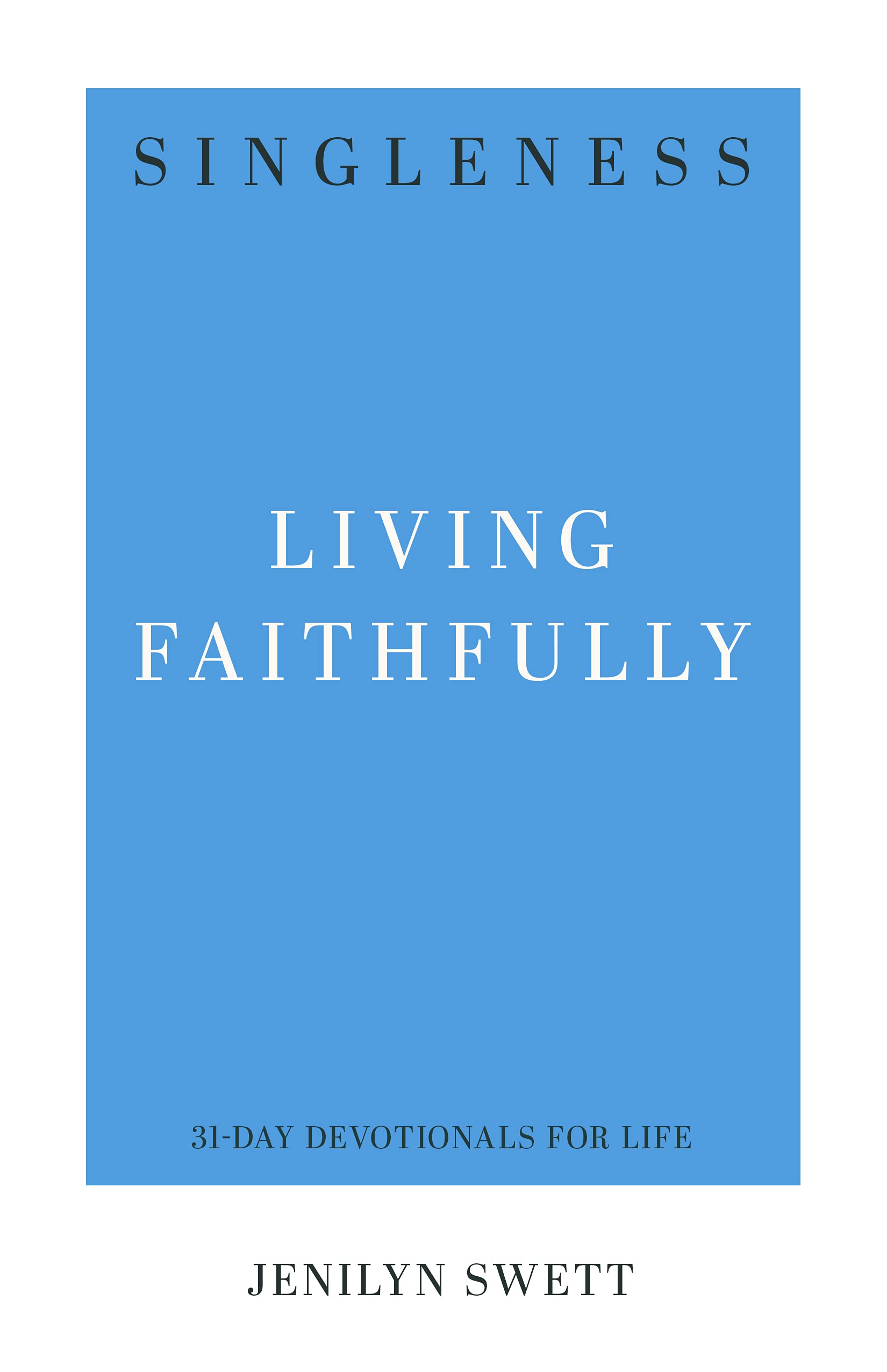 Singleness: Living Faithfully