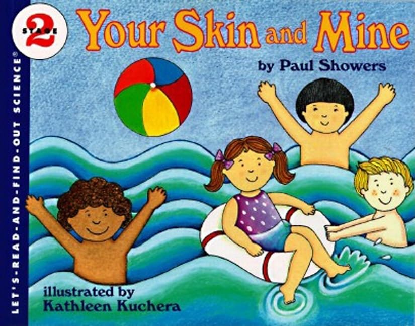 Your Skin and Mine: A Nonfiction Picture Book About Body Science for Kids (Ages 4-8) (Let's-Read-and-Find-Out Science 2) Paperback – September 1, 1991