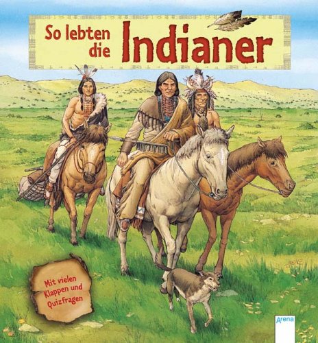 So lebten die Indianer So lebten die Indianer