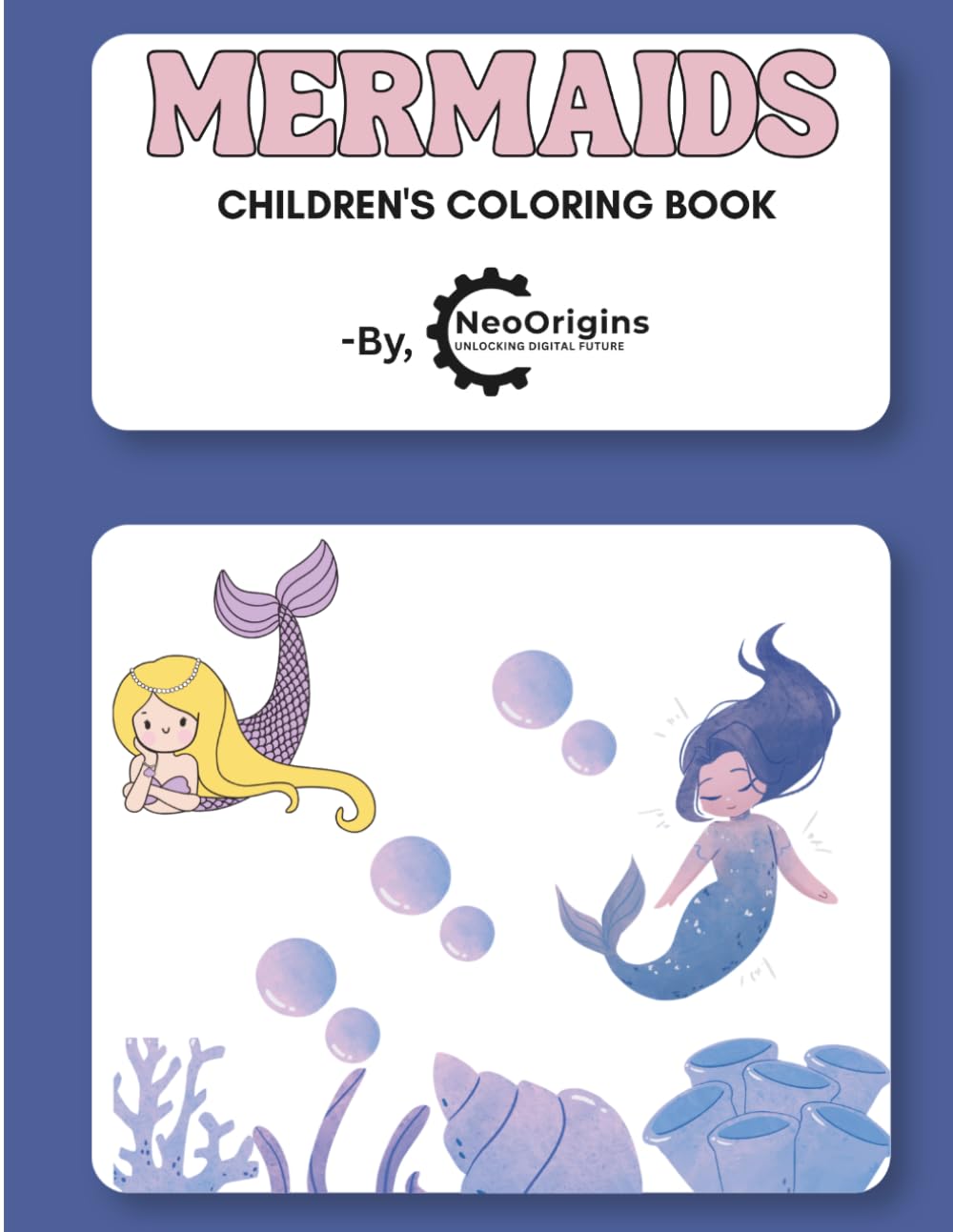 Mermaids Coloring Book for Kids Ages 3–6: Cute and Easy Mermaid Designs for Fun and Creative Coloring