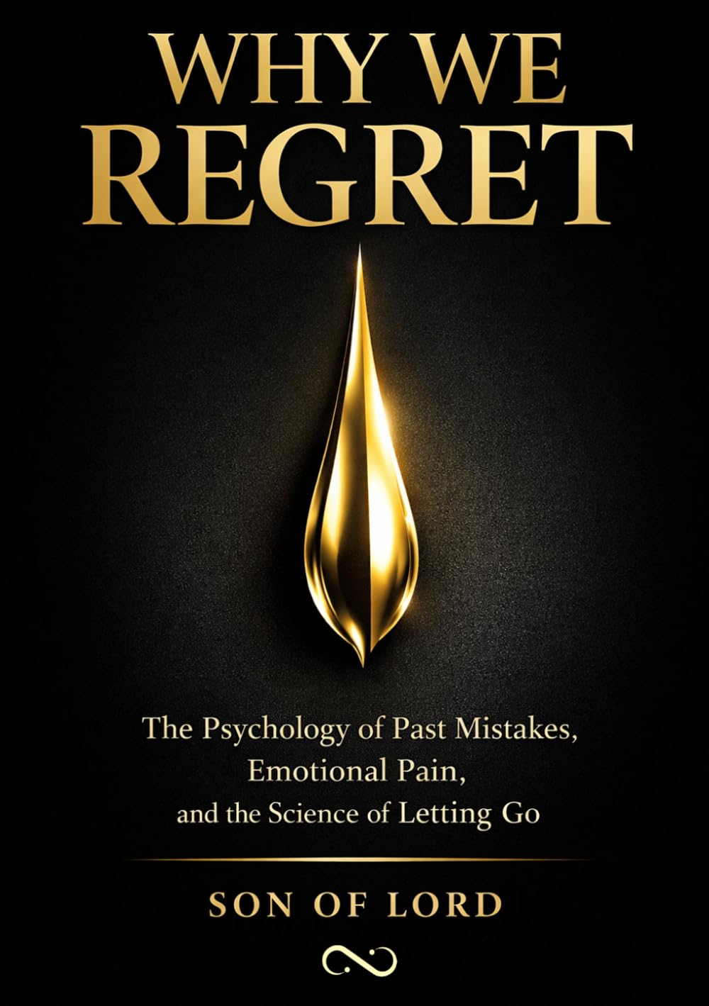 Why We Regret: The Psychology of Regret, Emotional Pain, and the Science of Letting Go (Vibrational Frequency of Energy)