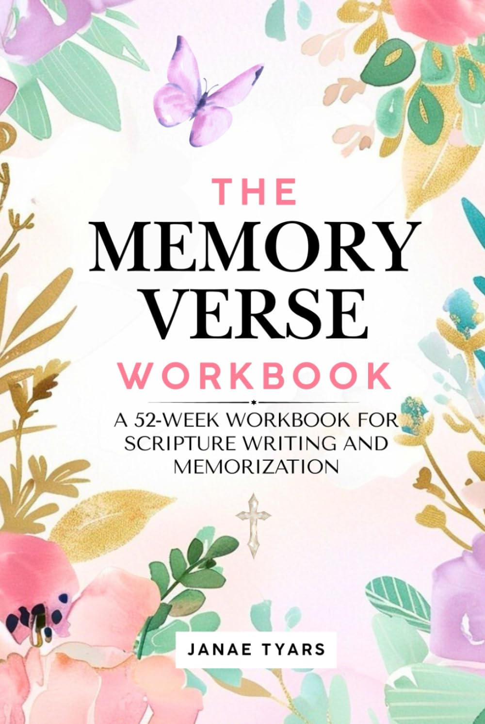 The Memory Verse Workbook: A 52-Week Workbook for Scripture Writing and Memorization (The Memory Verse Workbook Series for Couples, Men and Women)