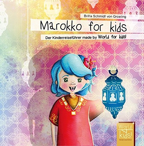 Télécharger Marokko for kids: Der Kinderreiseführer made by World for kids! PDF Ebook En Ligne