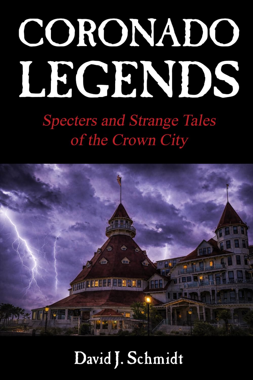 Coronado Legends: Specters and Strange Tales of the Crown City