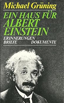 Hardcover Ein Haus fu¨r Albert Einstein: Erinnerungen, Briefe, Dokumente (German Edition) [German] Book