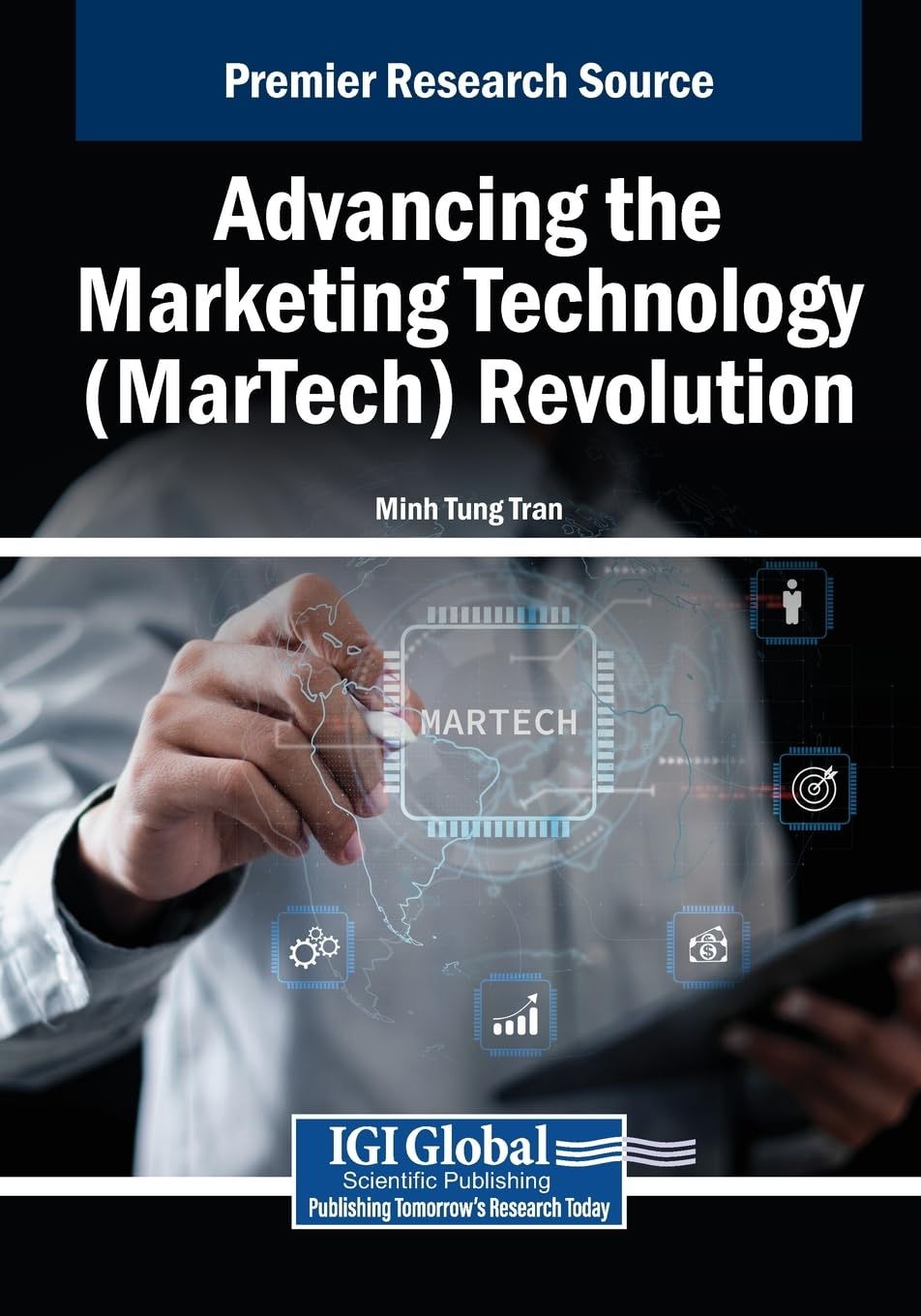 Advancing the Marketing Technology (MarTech) Revolution (Advances in Marketing, Customer Relationship Management, and E-Services)