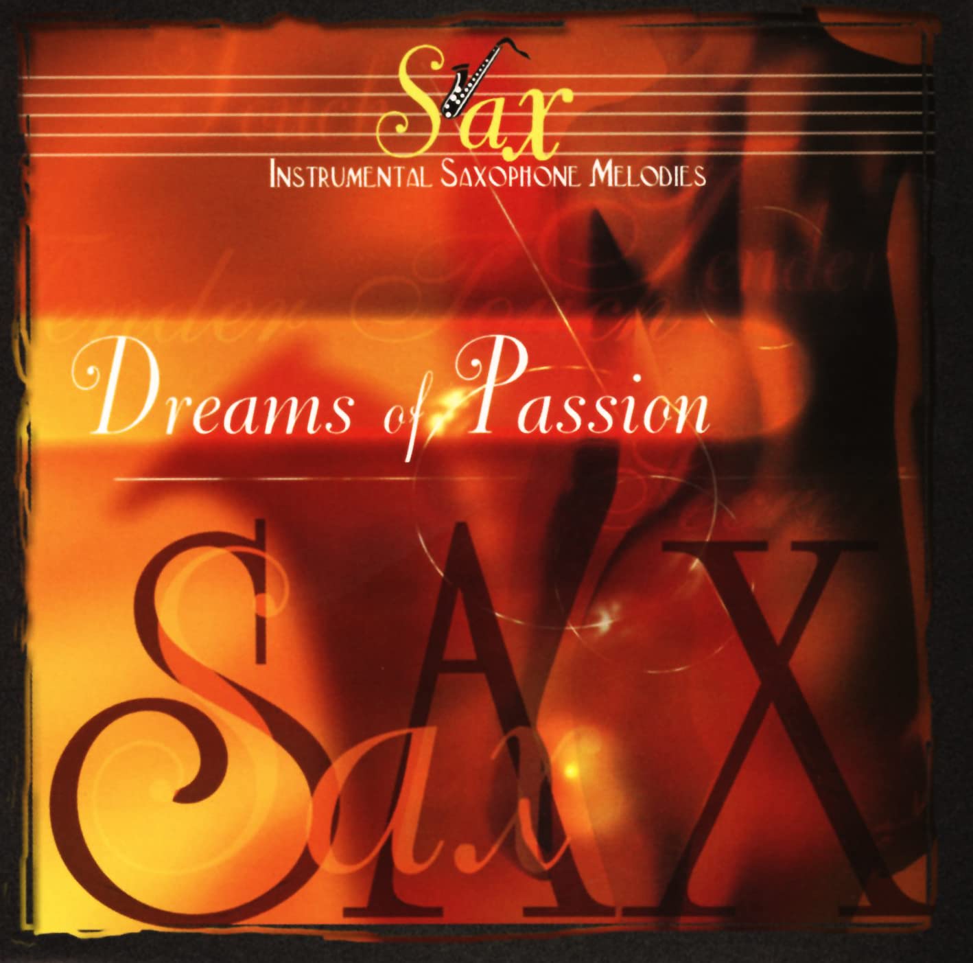 Dreams of Passion: Saxophone Melodies [Audio CD] Various Artists