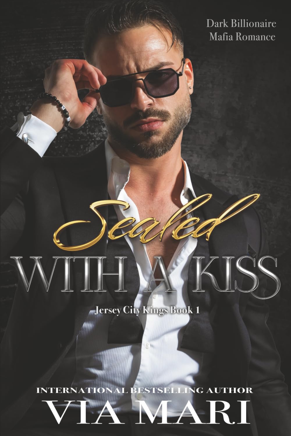 Sealed With a Kiss: Dark Billionaire Mafia Romance (Jersey City Kings)