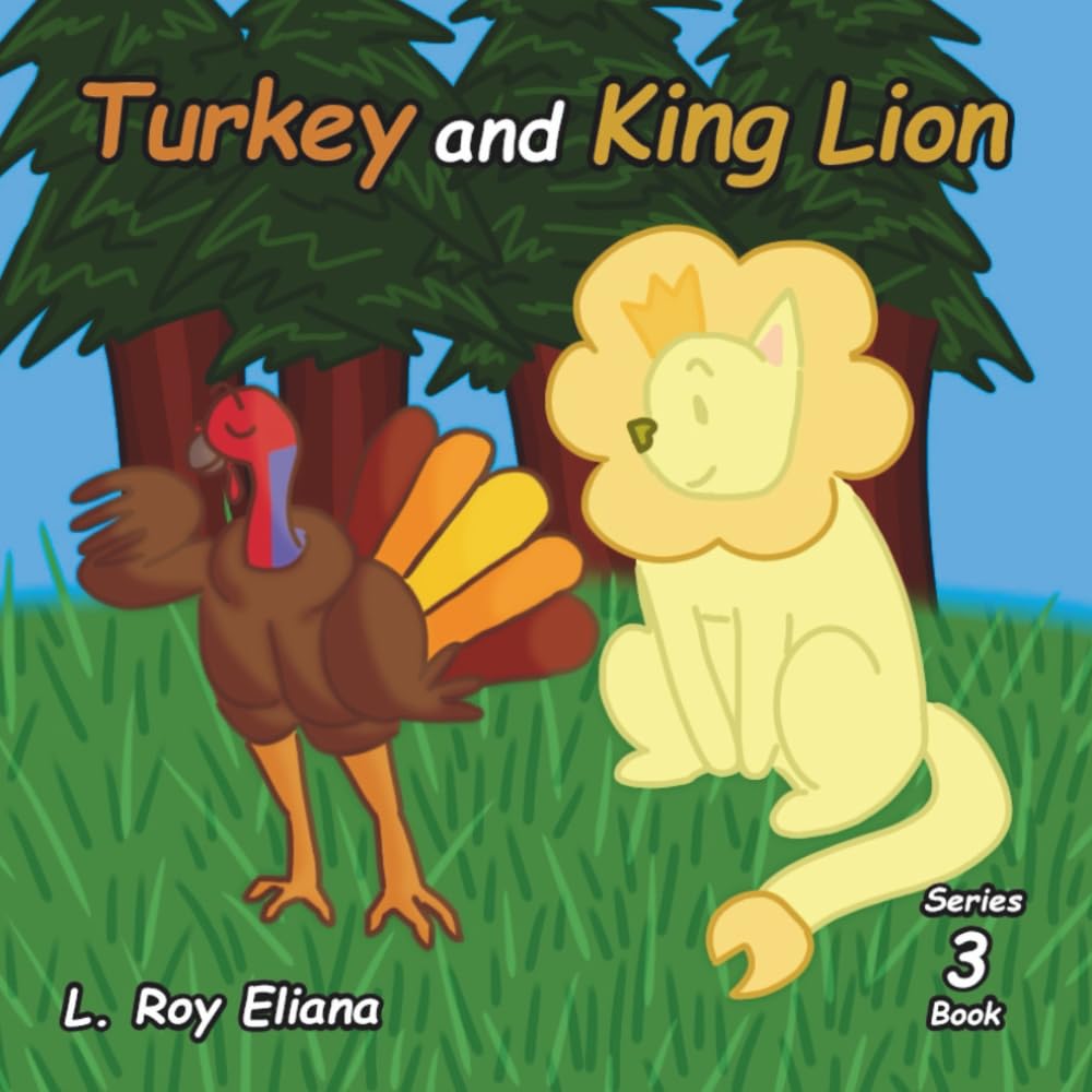 Turkey and King Lion (The Animals and King Lion Series)
