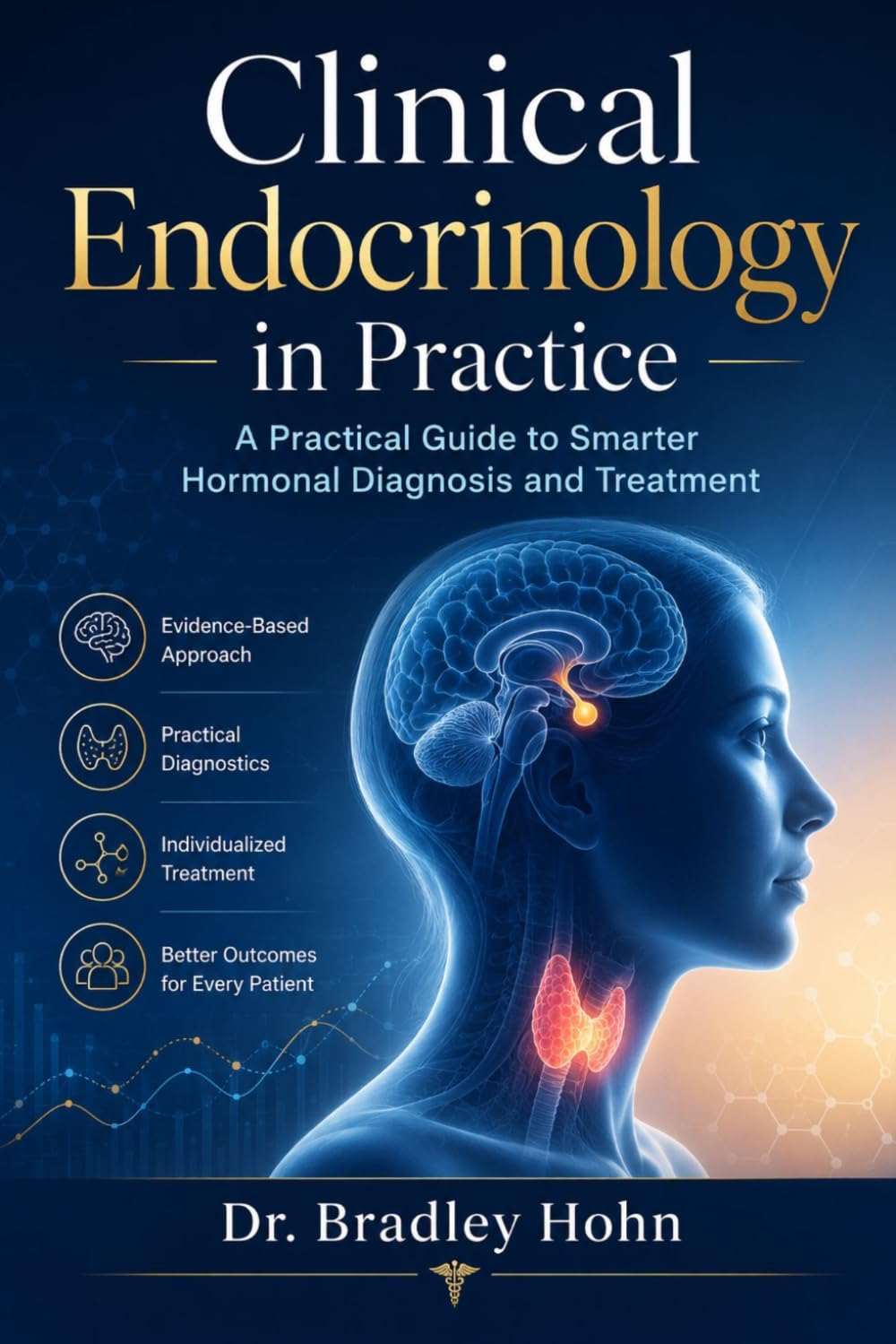 Clinical Endocrinology in Practice: A Practical Guide to Smarter Hormonal Diagnosis and Treatment