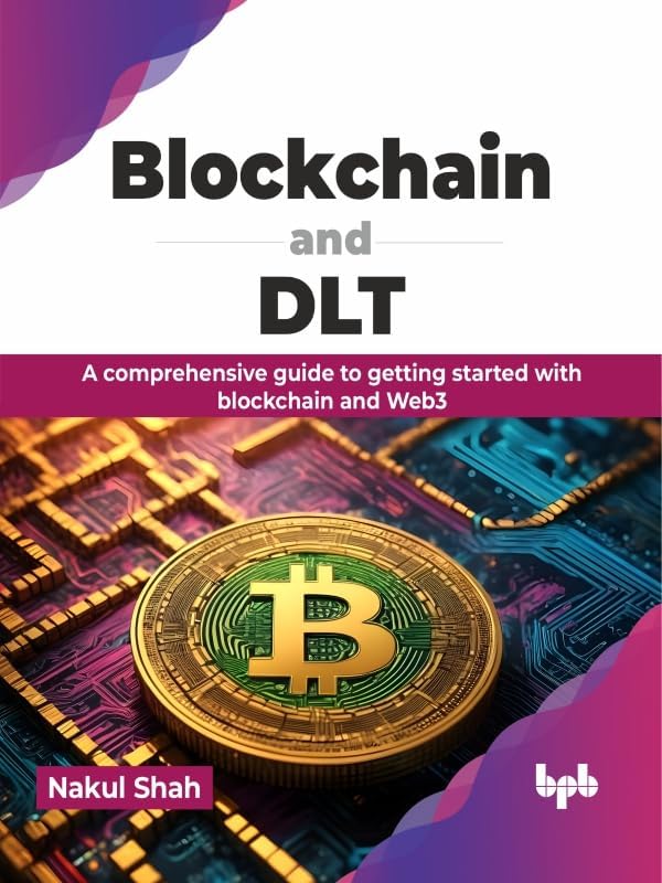 Blockchain and DLT: A comprehensive guide to getting started with ...