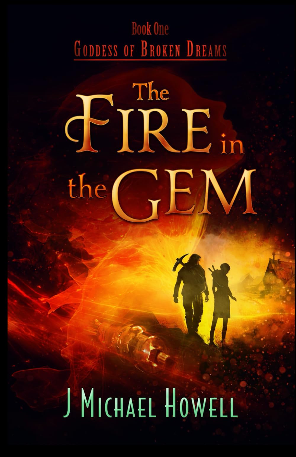 The Fire in the Gem: Goddess of Broken Dreams Book 1