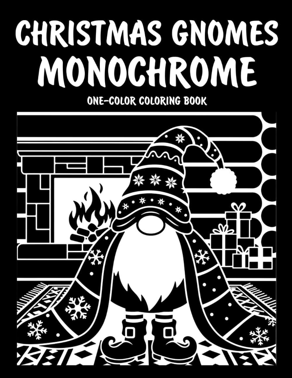 Christmas Gnomes Monochrome One-Color Coloring Book: Festive Christmas Gnome Designs for Relaxation and Creative Fun
