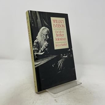 William Everson The Life of Brother Antoninus